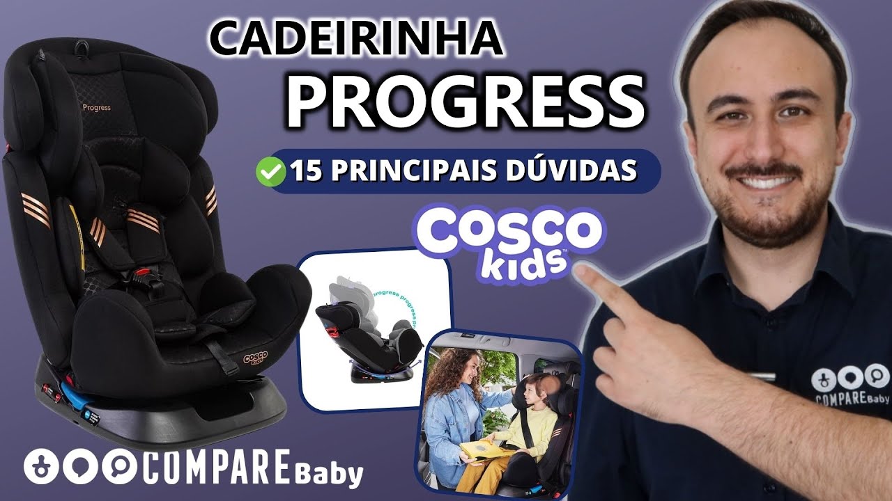 Cadeirinha PROGRESS Cosco | ✅ As 15 Principais DÚVIDAS do produto