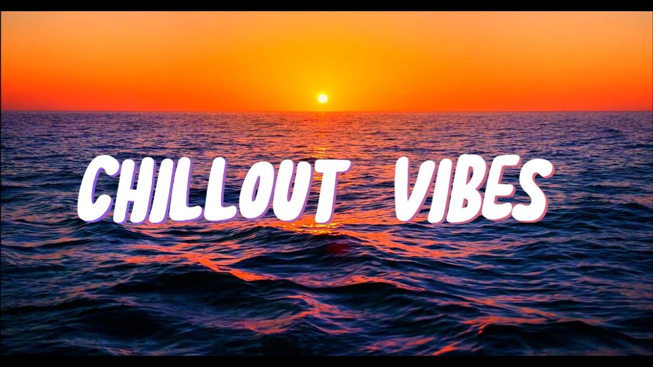 Chillout Vibes 🌅🌊 Relax • Sunset • Feel Good Music - GOOD ENERGY HOUSE