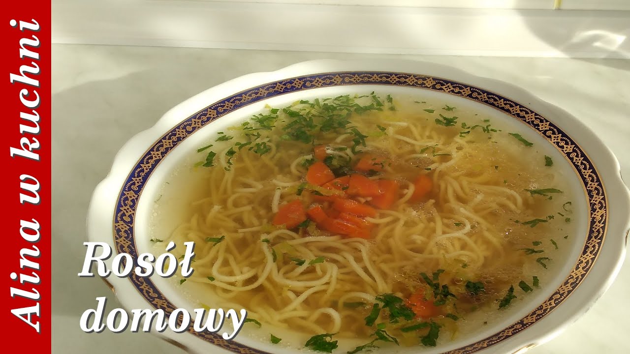 Rosół - domowy, bardzo smaczny - jak u babci