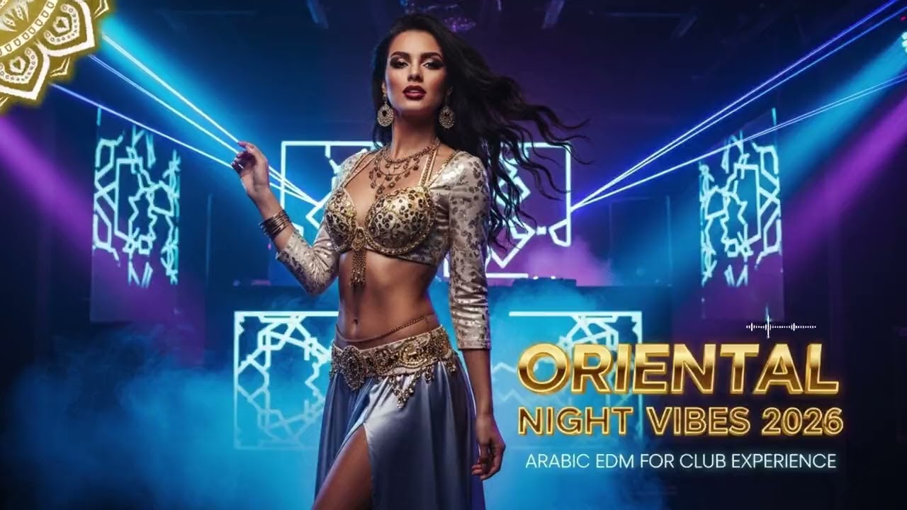Oriental Night Vibes 2026 | Arabic EDM for Club Experience