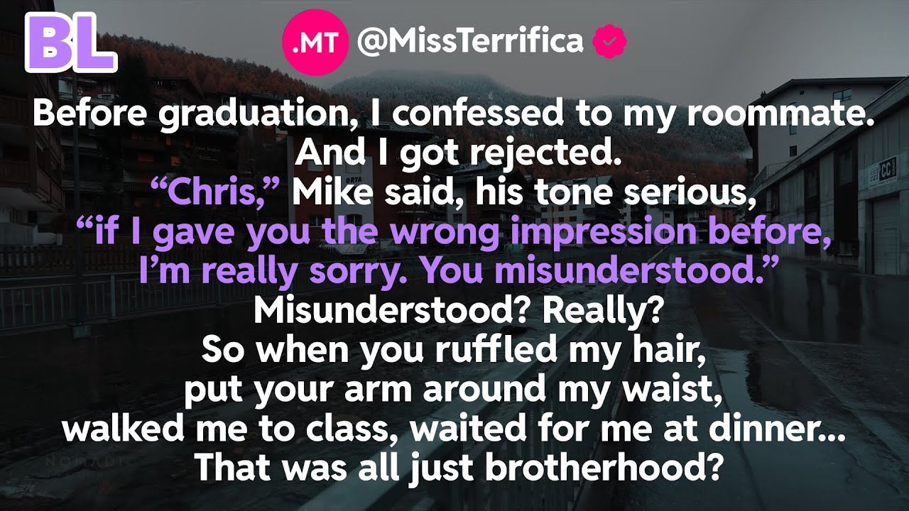 BL - Before graduation, I confessed to my roommate. And I got rejected...