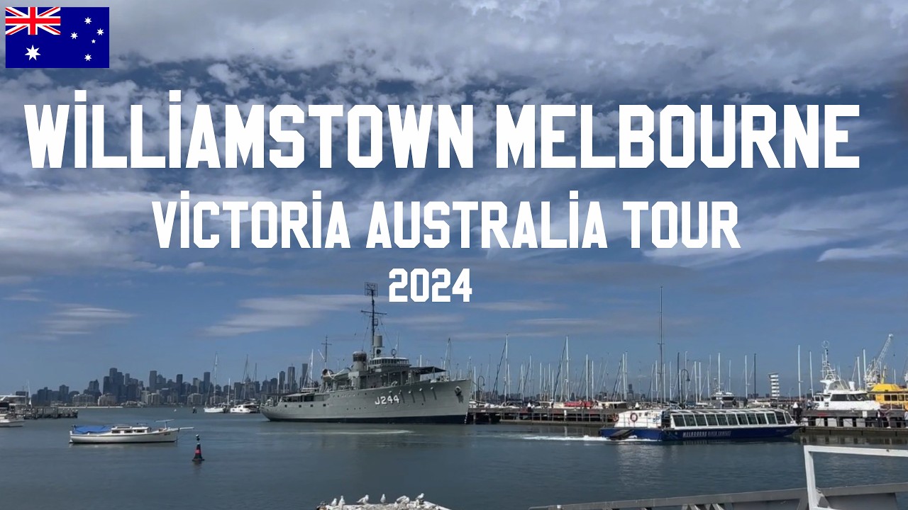 🇦🇺 Williamstown  Melbourne, Victoria, Australia Tour