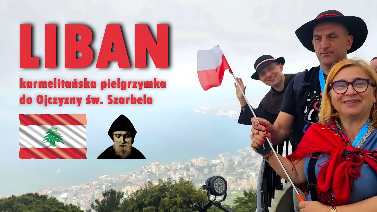 Liban - Ojczyzna św. Szarbela ll pielgrzymka karmelitańska