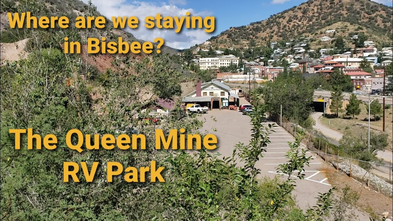 Where are we staying in Bisbee?  The Queen Mine RV Park.