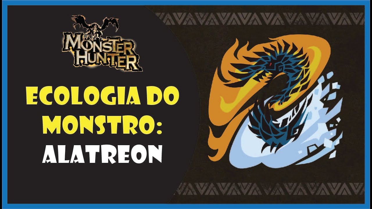 Ecologia do monstro: Alatreon