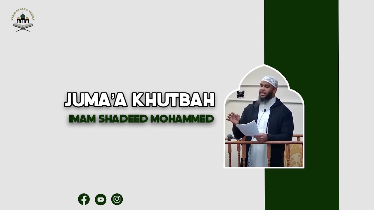 Masjid As Habul Yameen- Juma'a Khutbah- Imam Shadeed Mohammed- November 29, 2024
