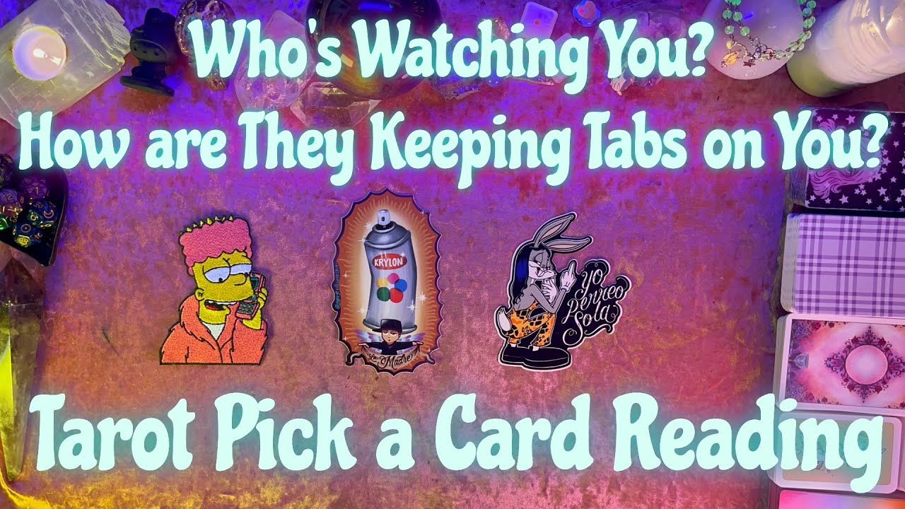 🧐Who's Watching You? How Are They Keeping Tabs On You? Why? 👀 Tarot Pick a Card Reading