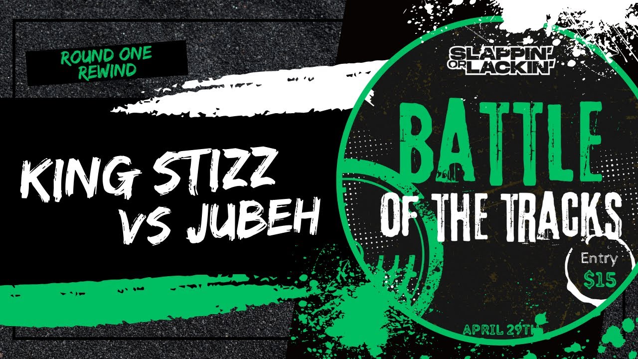 Rewind That Back | Round One King Stizz vs Jubeh | Slappin or Lackin Presents Battle of the Tracks