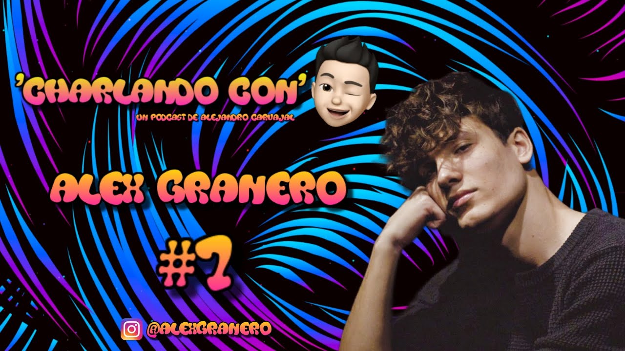 Charlando Con #7 ALEX GRANERO
