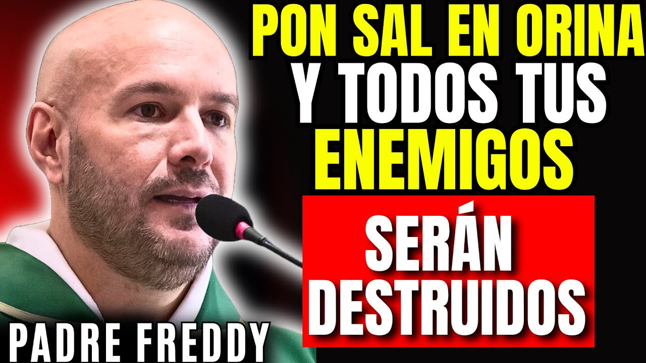 PON SAL en TU ORINA para destruir a Todos Tus Enemigos sin luchar contra ellos | Padre Freddy