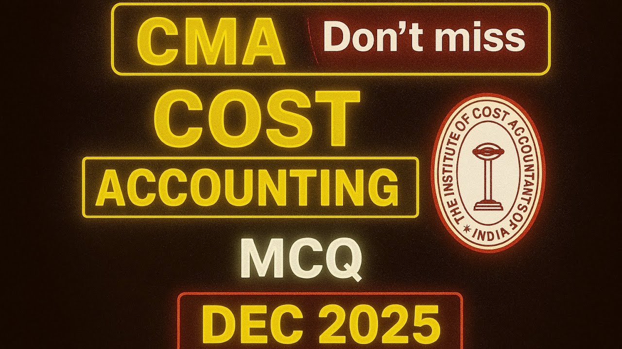 CMA Inter - Cost Accounting Mcq's Bank || Dec 2025 || 100% exam coverage mcq🔥/#icmai #cmainter #cma