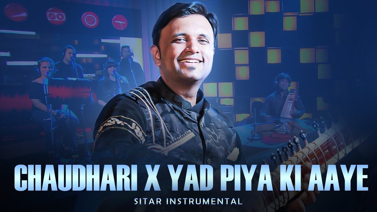 CHAUDHARY x YAD PIYA KI AAYE | Sitar instrumental | Bhagirath Bhatt 