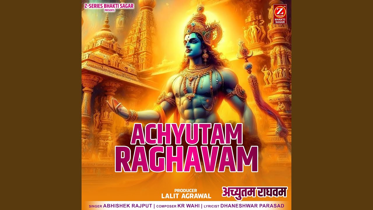 Achyutam Raghavam