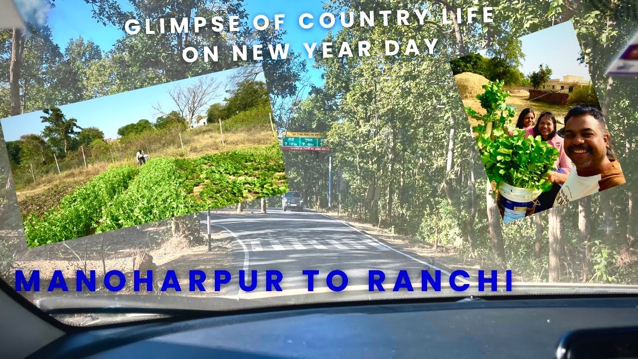 Manoharpur To Ranchi Ep 4 I Blr - Ranchi Series  I Glimpse Of Country Life On New Year Day