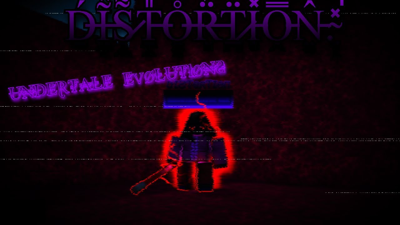 DISTORTION SHOWCASE. | Undertale Evolutions