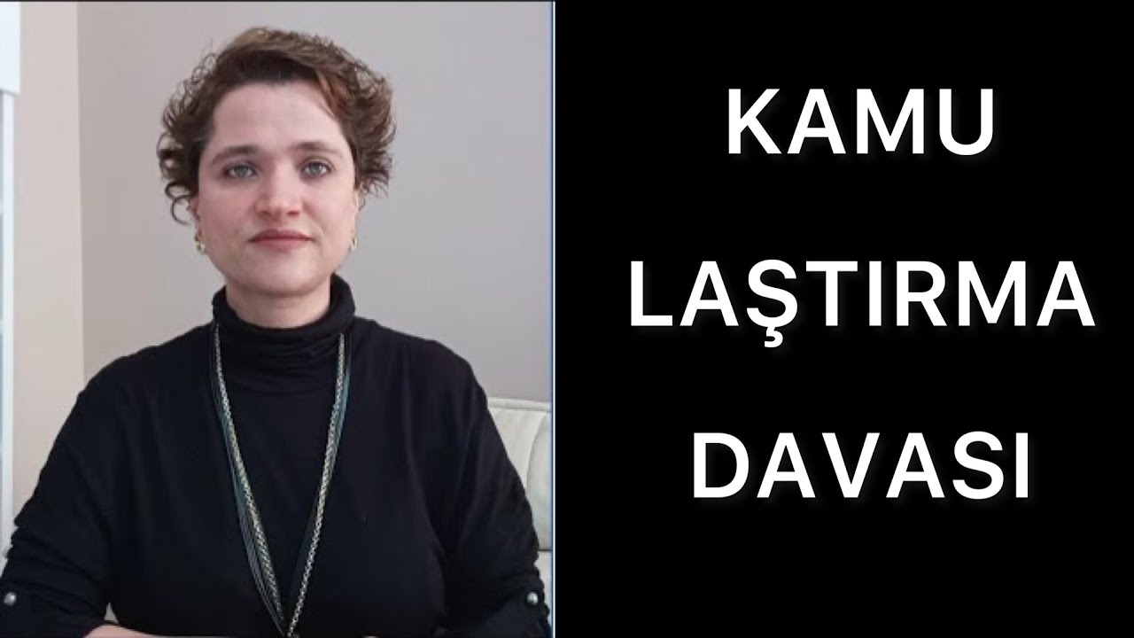 KAMULAŞTIRMA DAVALARININ TÜM AŞAMALARI | Av. Aysel Aba Kesici |
