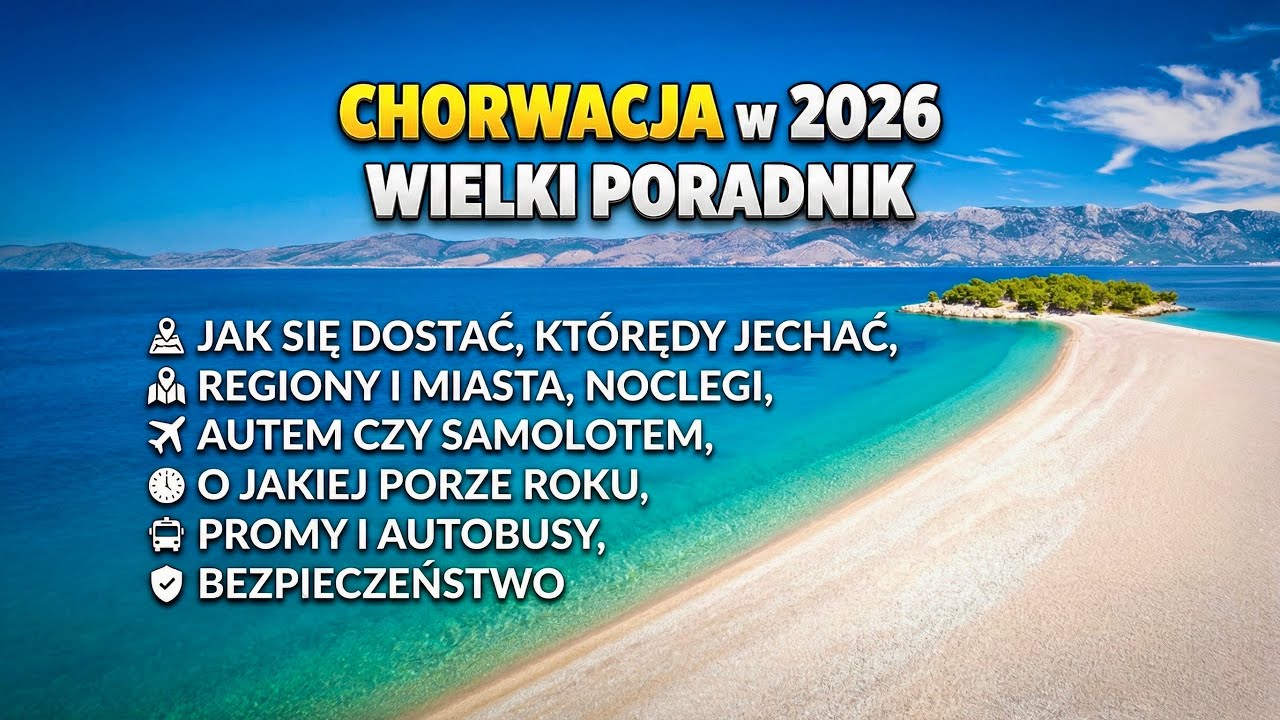Pierwszy raz do Chorwacji w 2026? Regiony, miasta, transport, noclegi, pogoda