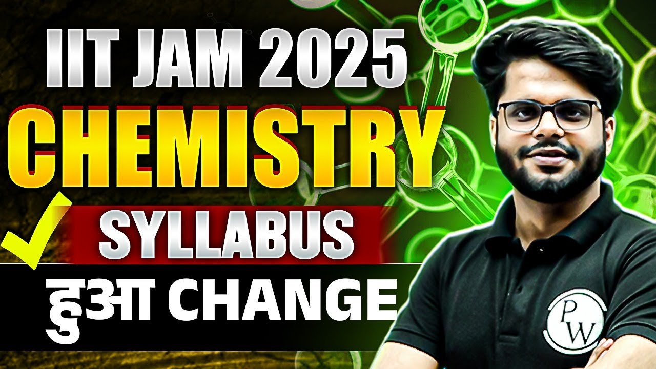 IIT JAM Chemistry 2025 | IIT JAM Chemistry Syllabus Changed | Syllabus Changes You Need to Know!
