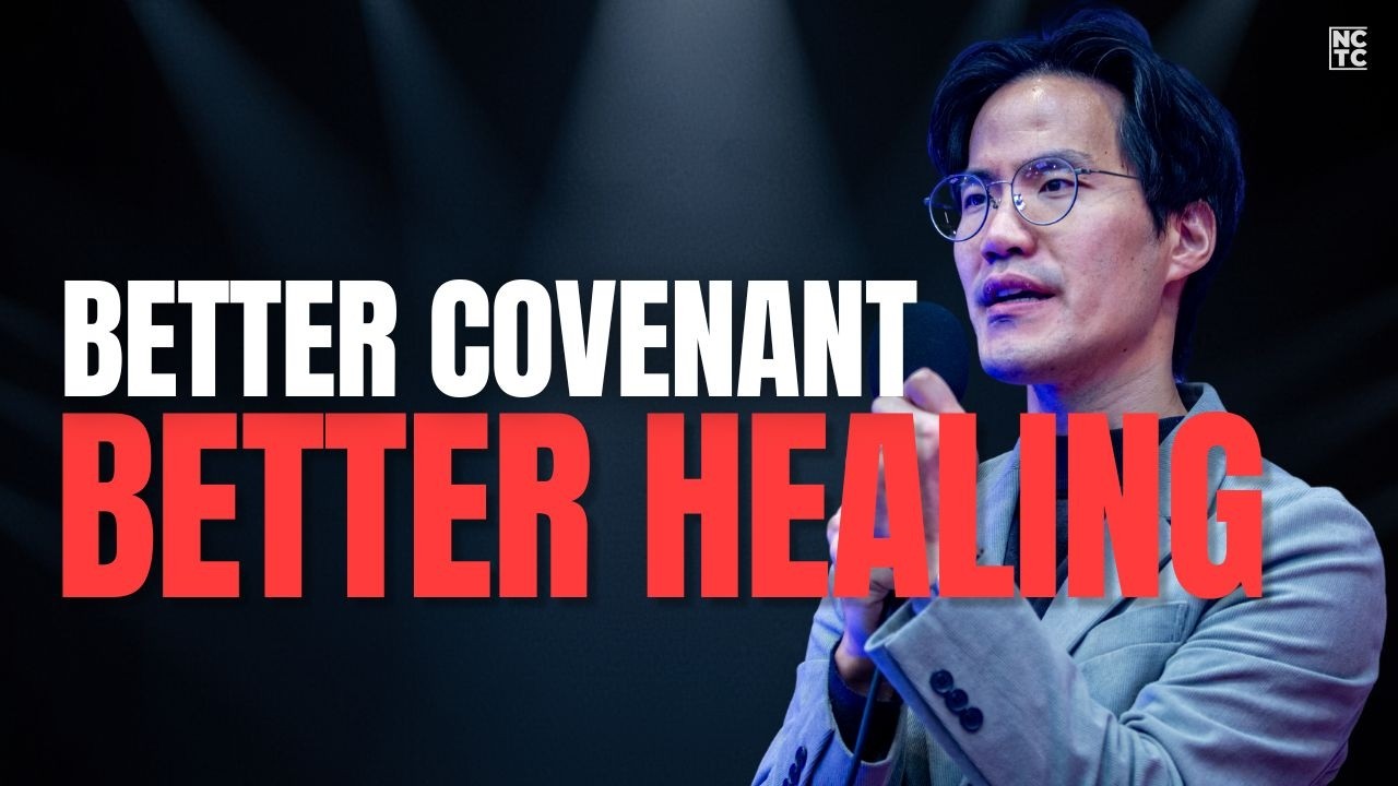 Why Healing Belongs to the New Covenant | John K. Cho Sermon