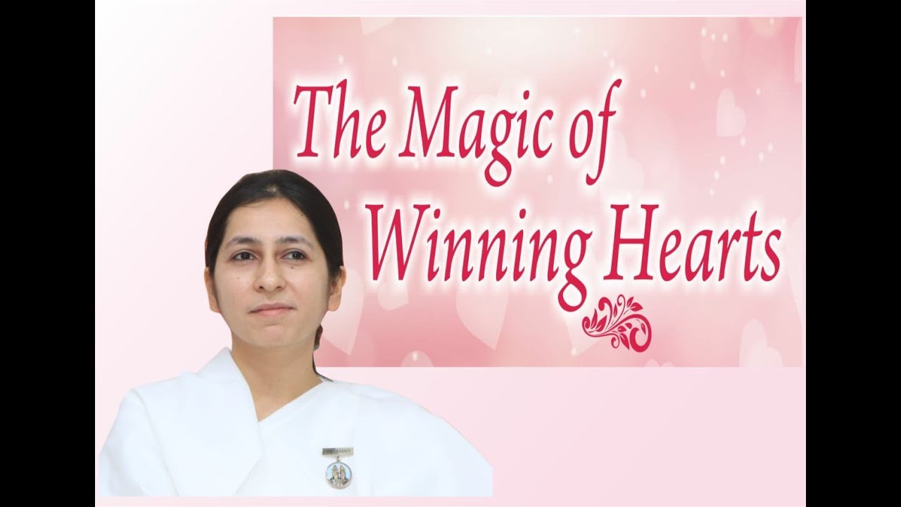 The Magic of Winning Hearts -Bk Shreya Mumbai | दिलों को जीतने का तरीका