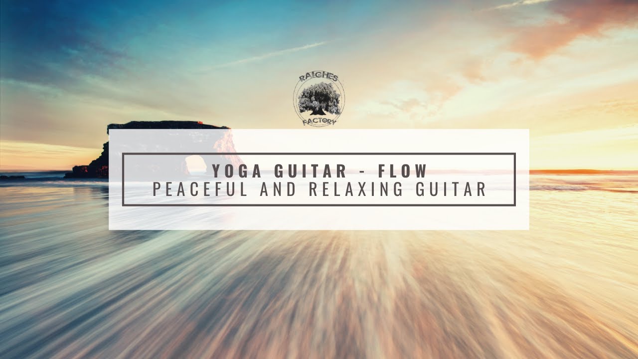 Yoga Guitar - Flow (Relaxing Ambient Electric Guitar)