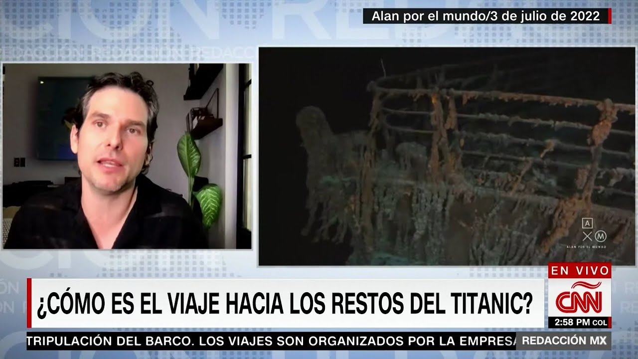 CNN Redacción Con Gabriela Frías: La Experiencia Del Viaje Hacia Los Restos Del Titanic - 6/20/2023