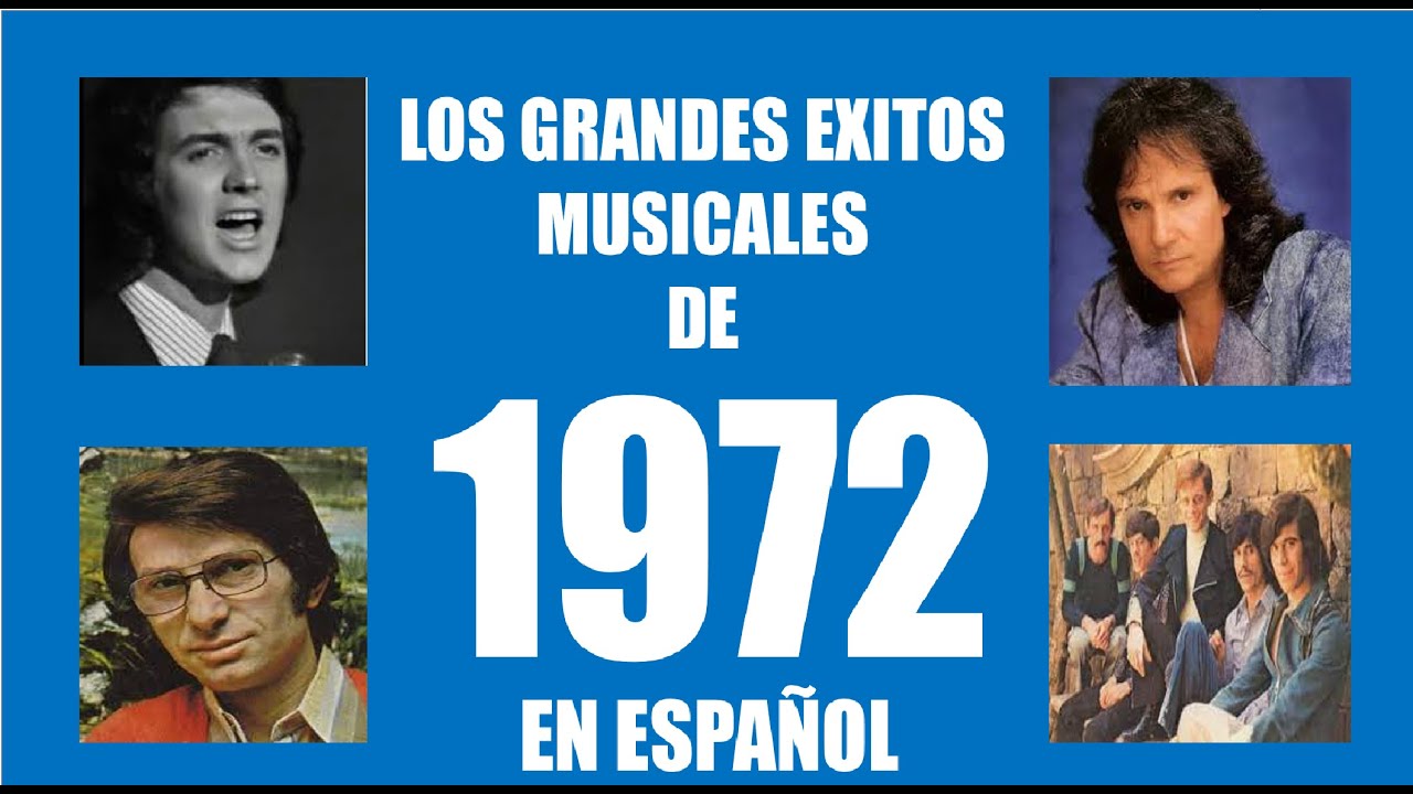 TOP 35 - LOS GRANDES &Eacute;XITOS MUSICALES DE 1972 EN ESPA&Ntilde;OL