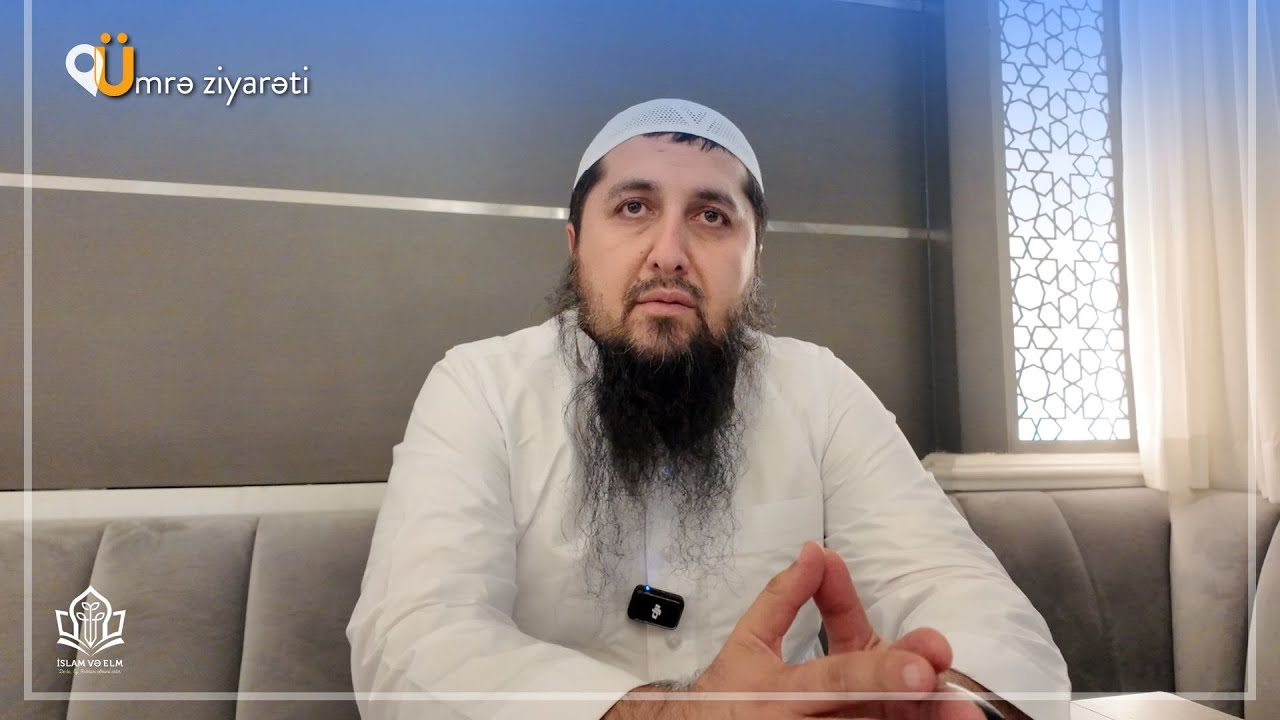 &Uuml;mrə ziyarəti haqqında hər şey | Emin Hacıyev