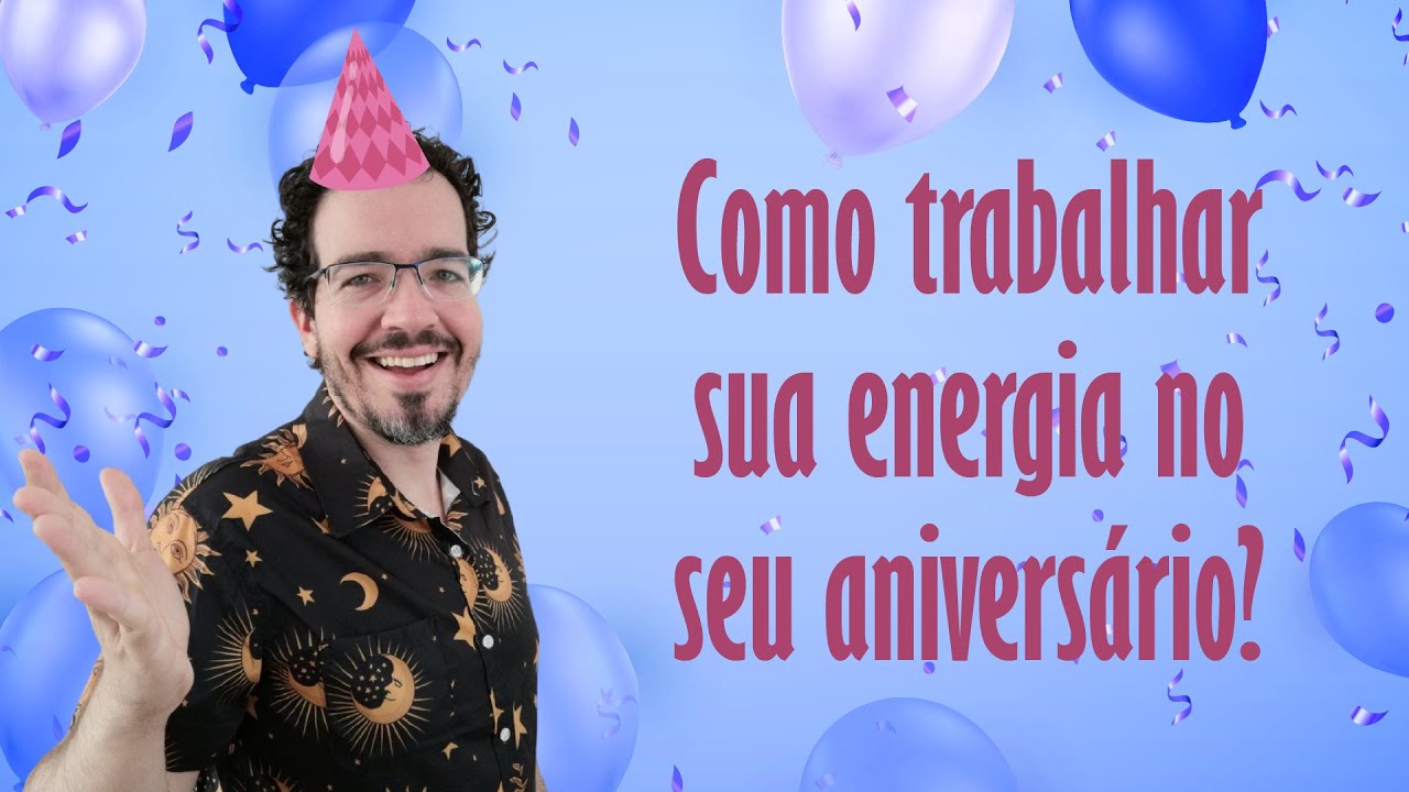 DIA DE FESTA! O que fazer no Aniversário de acordo com a Astrologia? 🎂🎉
