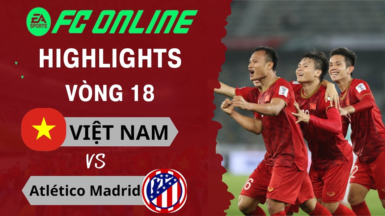 VIỆT NAM VS ATLÉTICO MADRID | SỨC MẠNH ÁP ĐẢO & CƠN MƯA BÀN THẮNG !