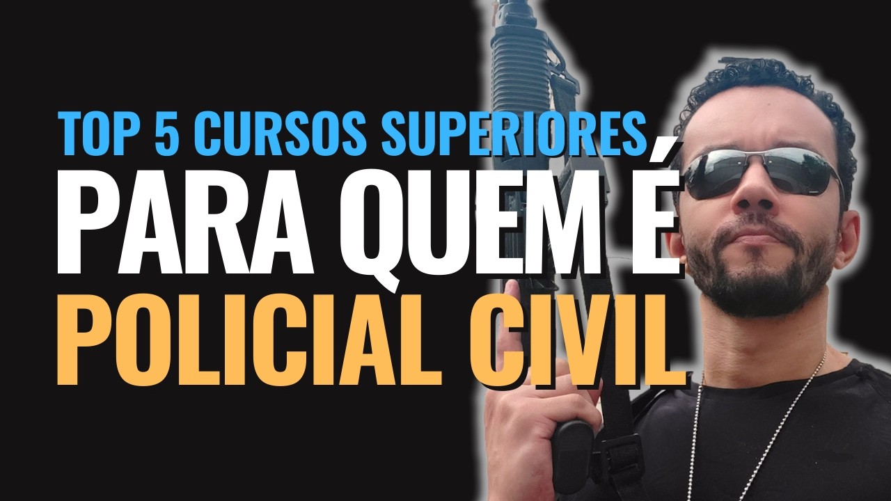 Os 5 Melhores Cursos Superiores para Policiais Civis