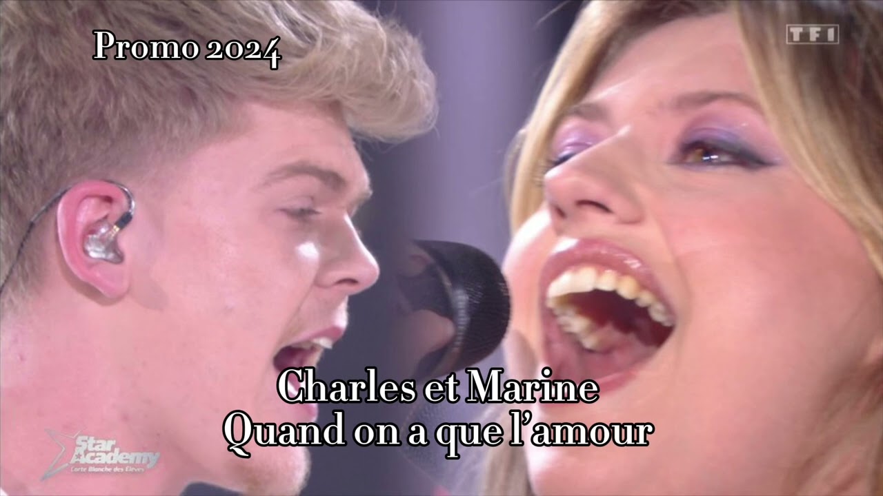 Charles et Marine - Quand on a que l’amour ( Star ac 2024 )