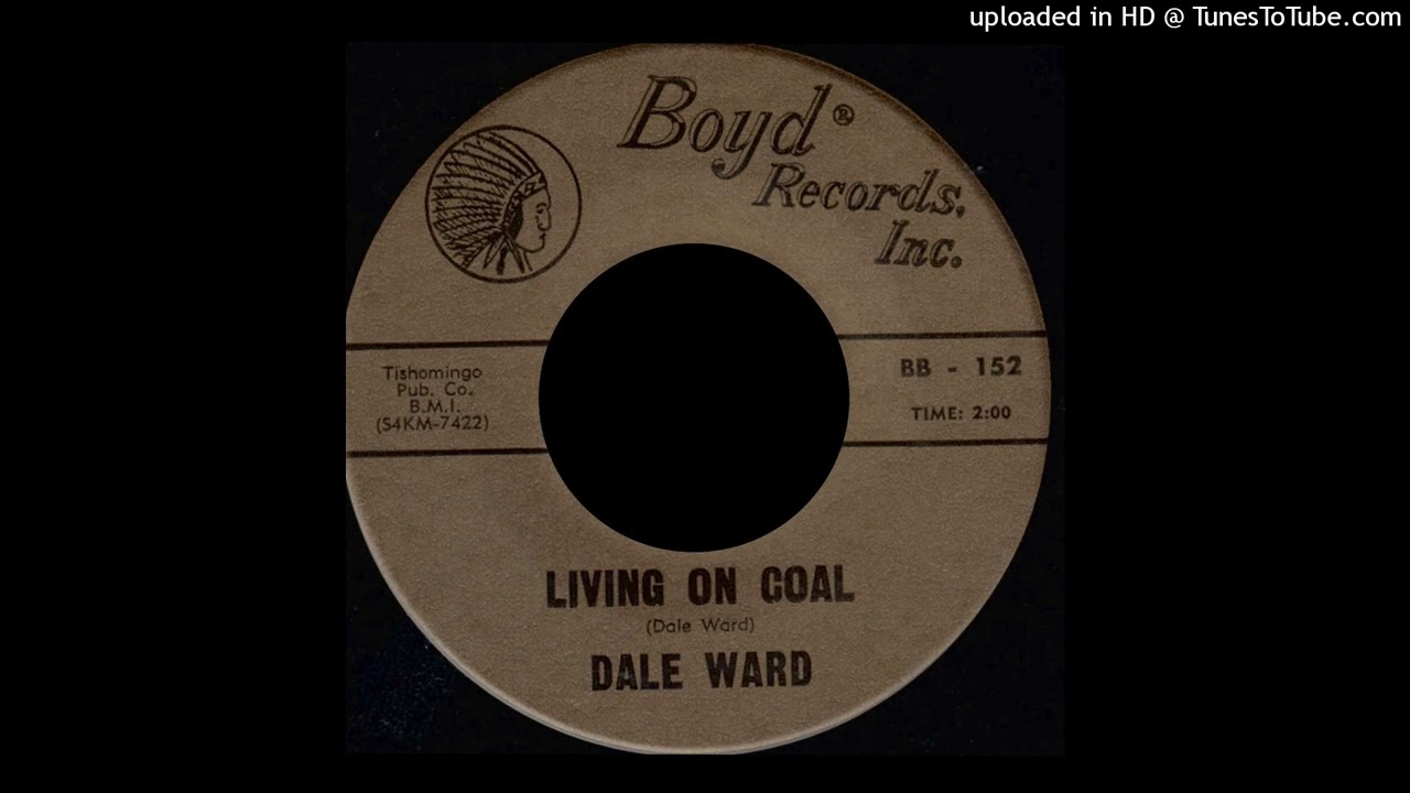 Dale Ward - Living On Coal - Boyd 45 (Okla)