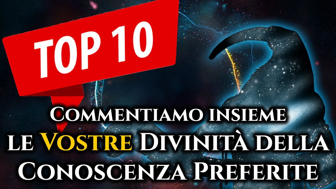 Commentiamo le VOSTRE Divinità della CONOSCENZA Preferite