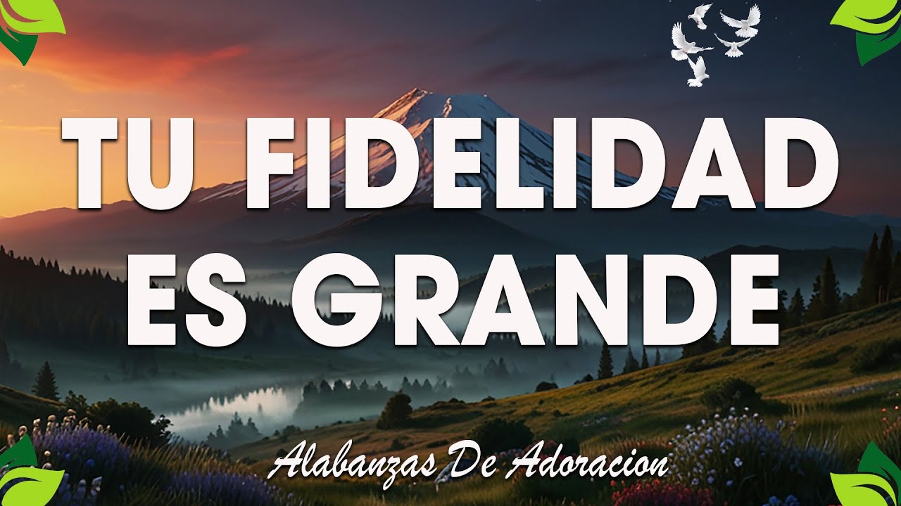 Tu Fidelidad Es Grande 💕 | Música Cristiana de Adoración 2026 | Himnos de Adoración
