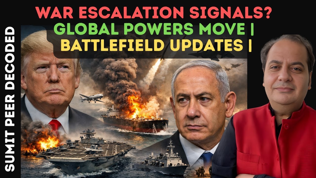 War Escalation Signals? Global Powers Move | Battlefield Updates || SUMIT PEER DECODED