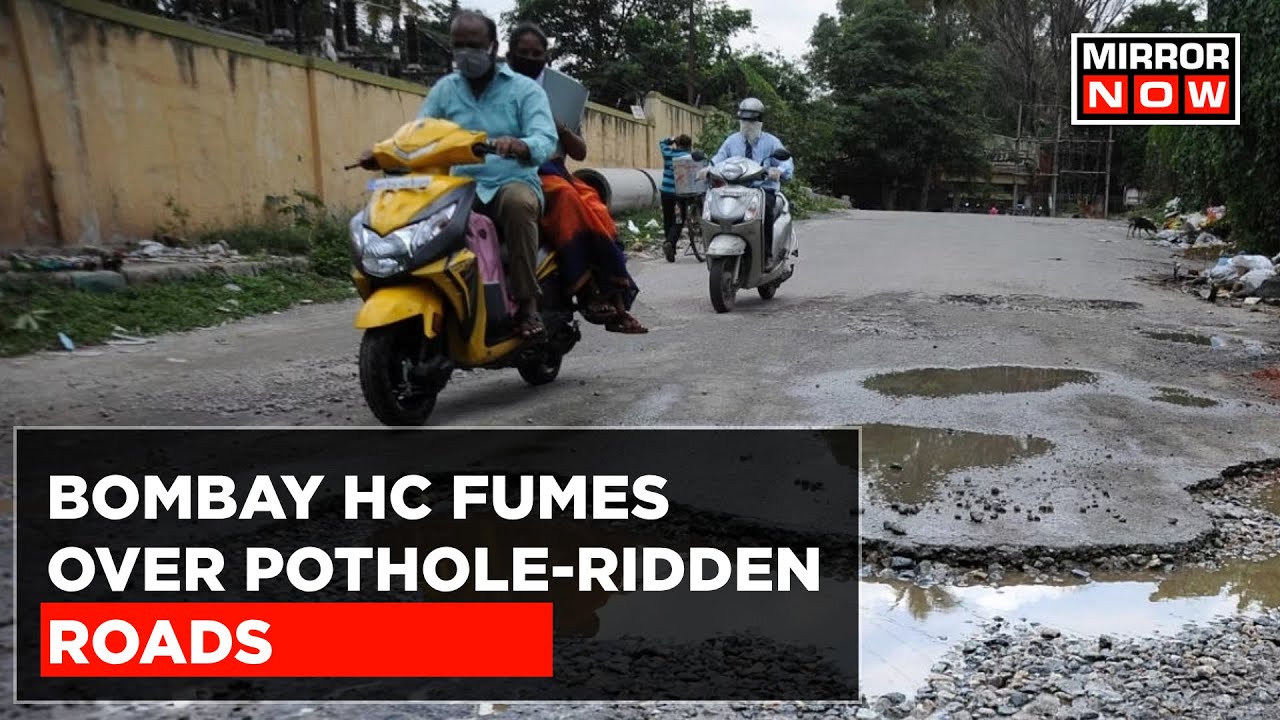 Bombay HC Fumes Over Bad Roads, Summons Municipal Commissioner & Civic Chiefs | Top News