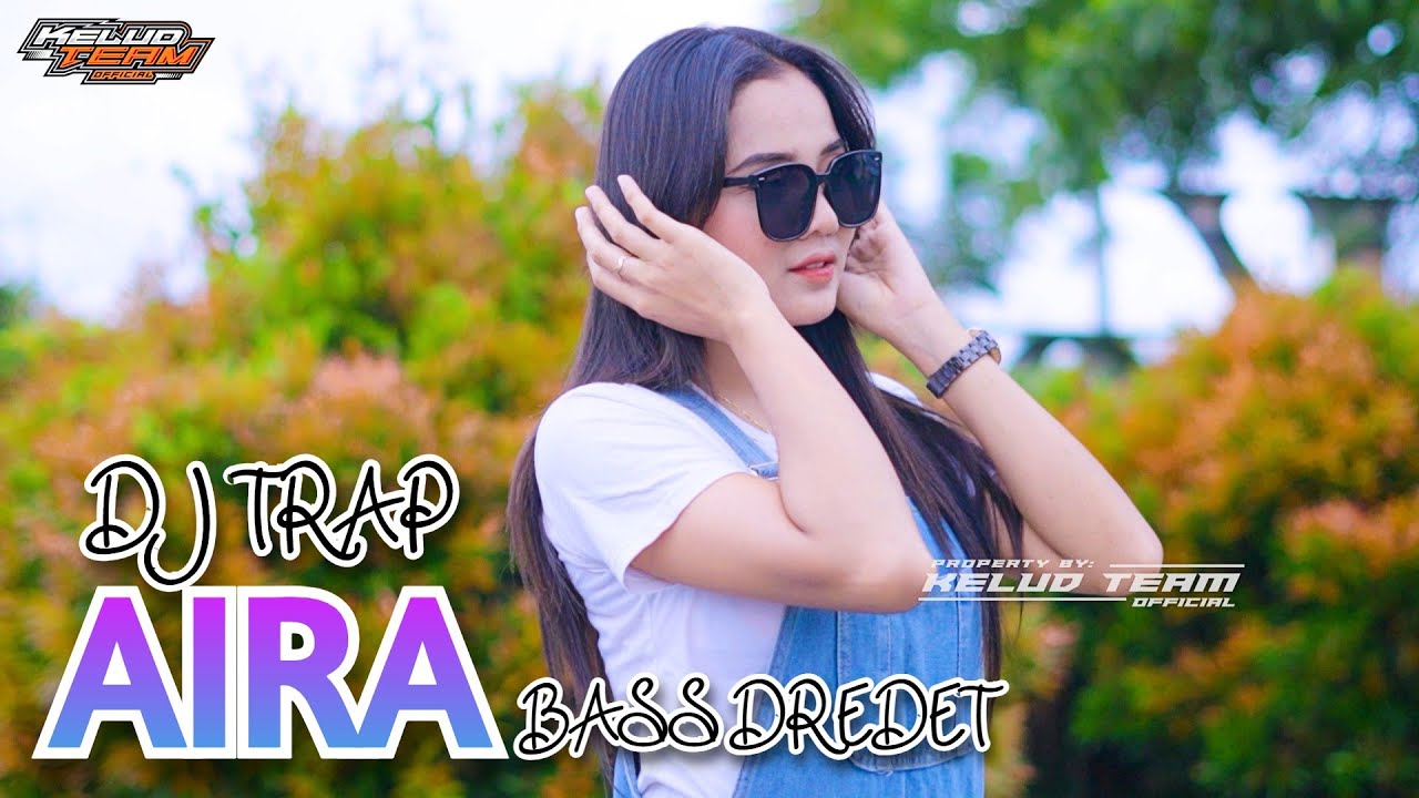 DJ TRAP AIRA BASS DREDET NGERIII BOSSKUUH!