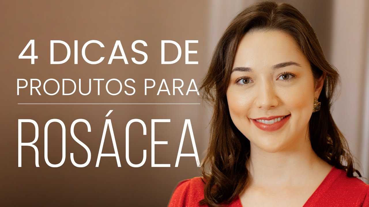 4 dicas na hora de comprar os produtos de SKIN CARE para PELE COM ROSÁCEA OU SENSÍVEL