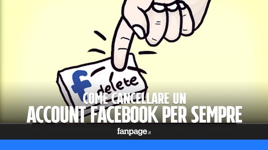 Come cancellare un profilo Facebook per sempre