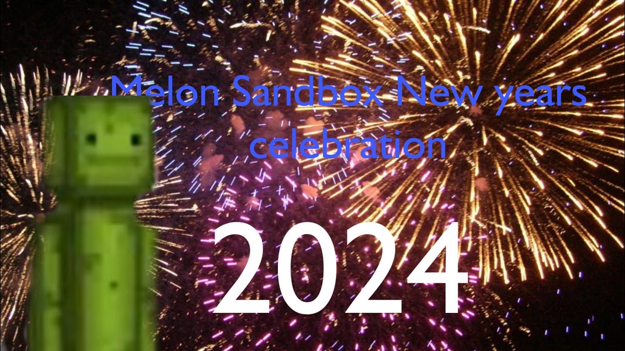A Melon Sandbox Playlist ‘The 2024 craziness’ (Melon Sandbox)