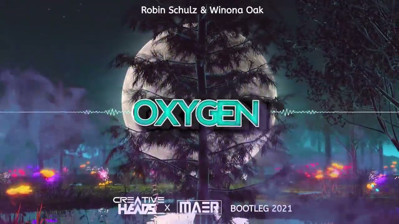 Winona Oak x Robin Schulz - Oxygen (Creative Heads x MAER Bootleg 2021)
