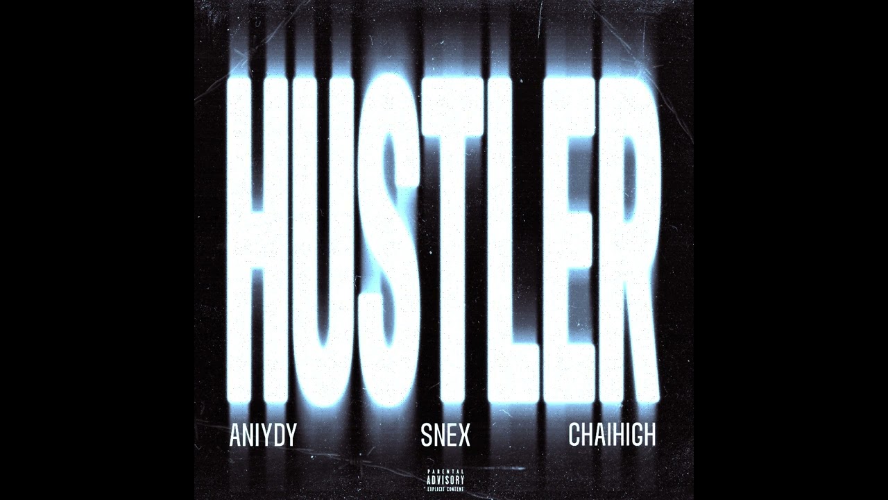 Aniydy - Hustler Feat. @CHAIHIGHCCB & @SNEX44 (Official Audio)