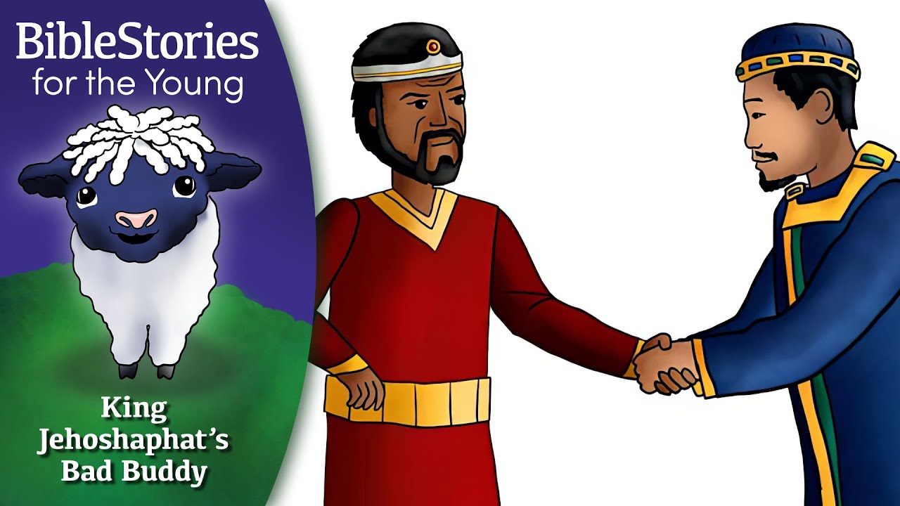 Day 127 Jehoshaphat Makes A Bad Buddy ~ Daily Bible Stories for Children