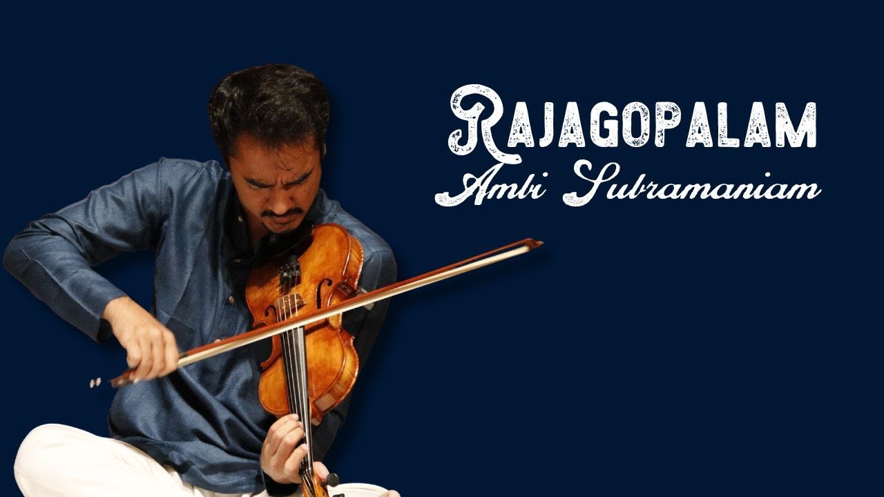 Rajagopalam | Raga Mohana | Ambi Subramaniam [Carnatic Violin]