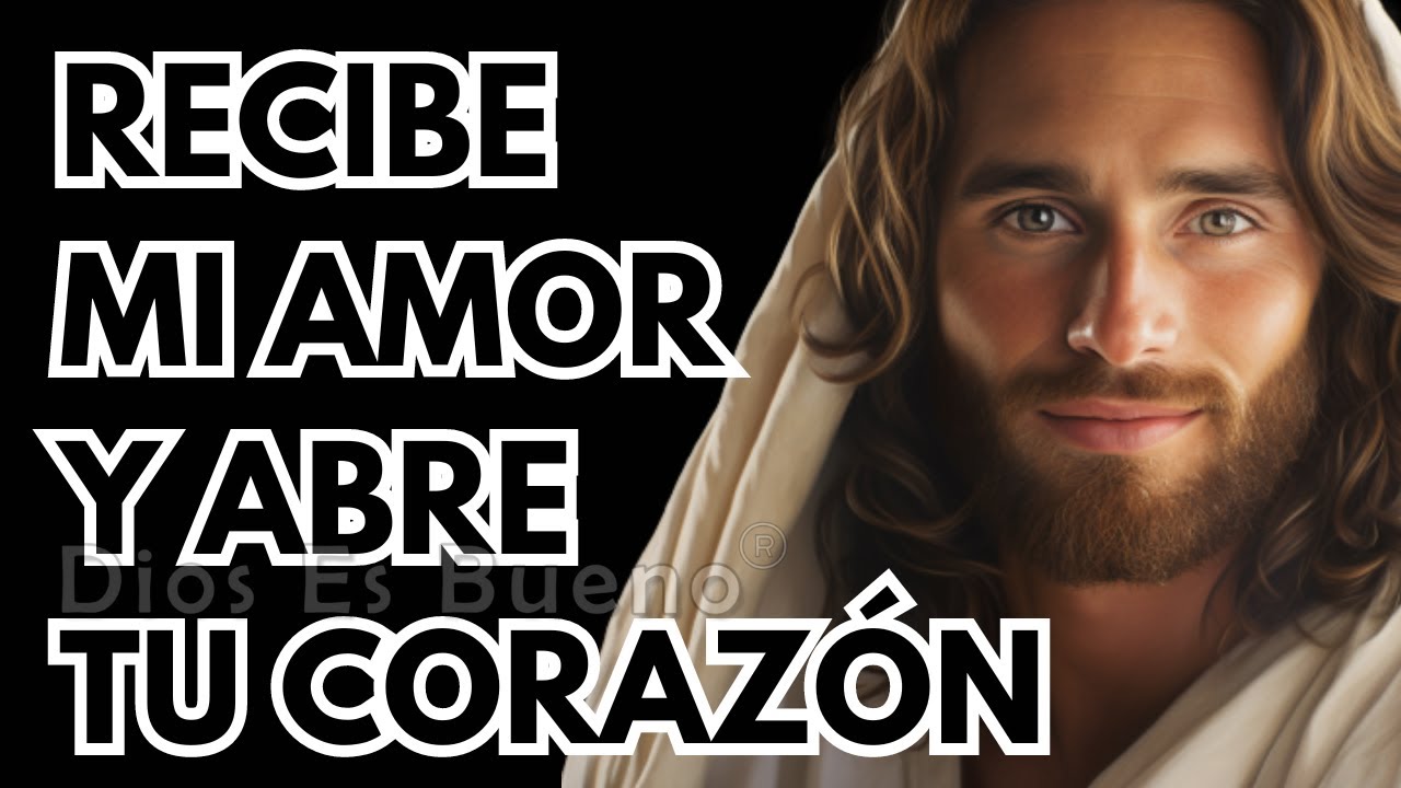 Dios dice hoy, Recibe mi amor y abre tu corazón.