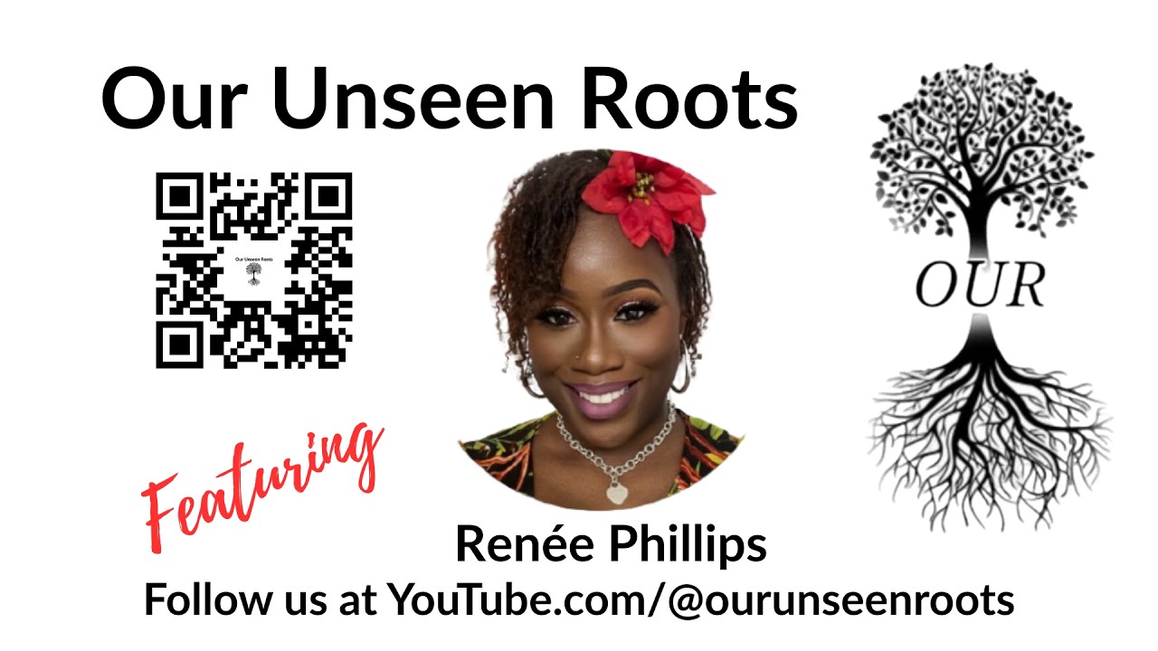 Our Unseen Roots I Black Women's Stories: Ep. 30 Renée Phillips