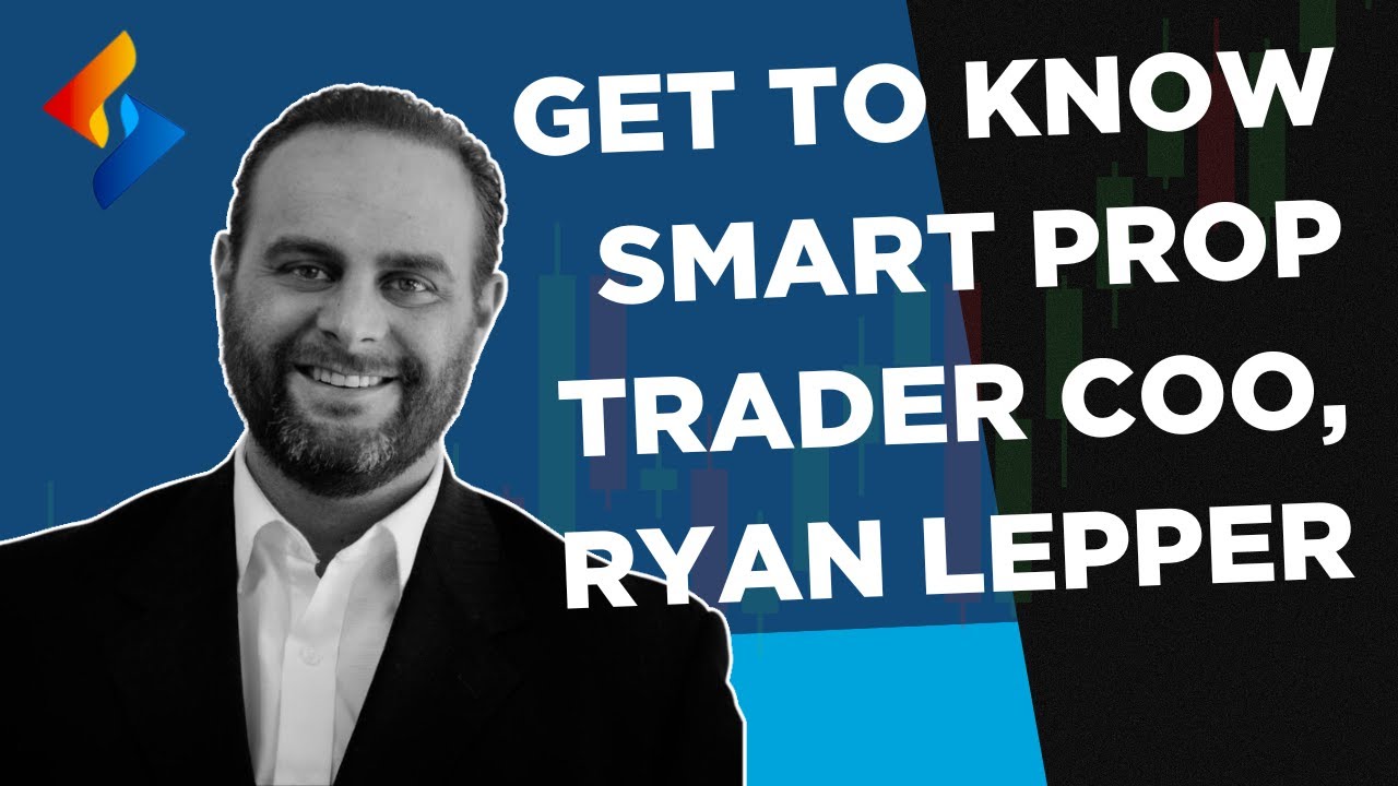 Interview with Smart Prop Trader COO - Ryan Lepper