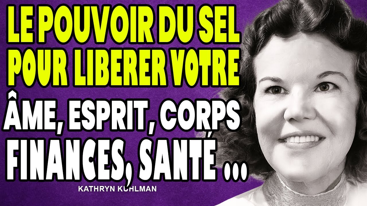 Le pouvoir du sel pour libérer votre âme, esprit, corps, finances, santé, famille || Kathryn Kuhlman
