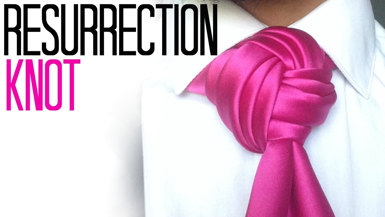 The Resurrection Knot : How to tie a tie